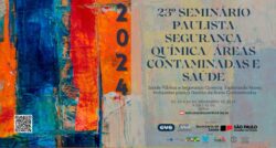 23º Seminário Paulista Segurança Química/Áreas Contaminadas e Saúde