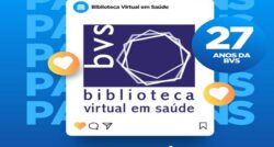 Biblioteca Virtual em Saúde – 27 anos