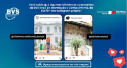 Bibliotecas da SES/SP cooperantes da BVS Rede de informação e Conhecimento com instagram próprio