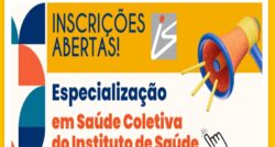 Instituto de Saúde abre Processo Seletivo para preenchimento de vagas dos cursos de Especialização na Área da Saúde – 2025/2026